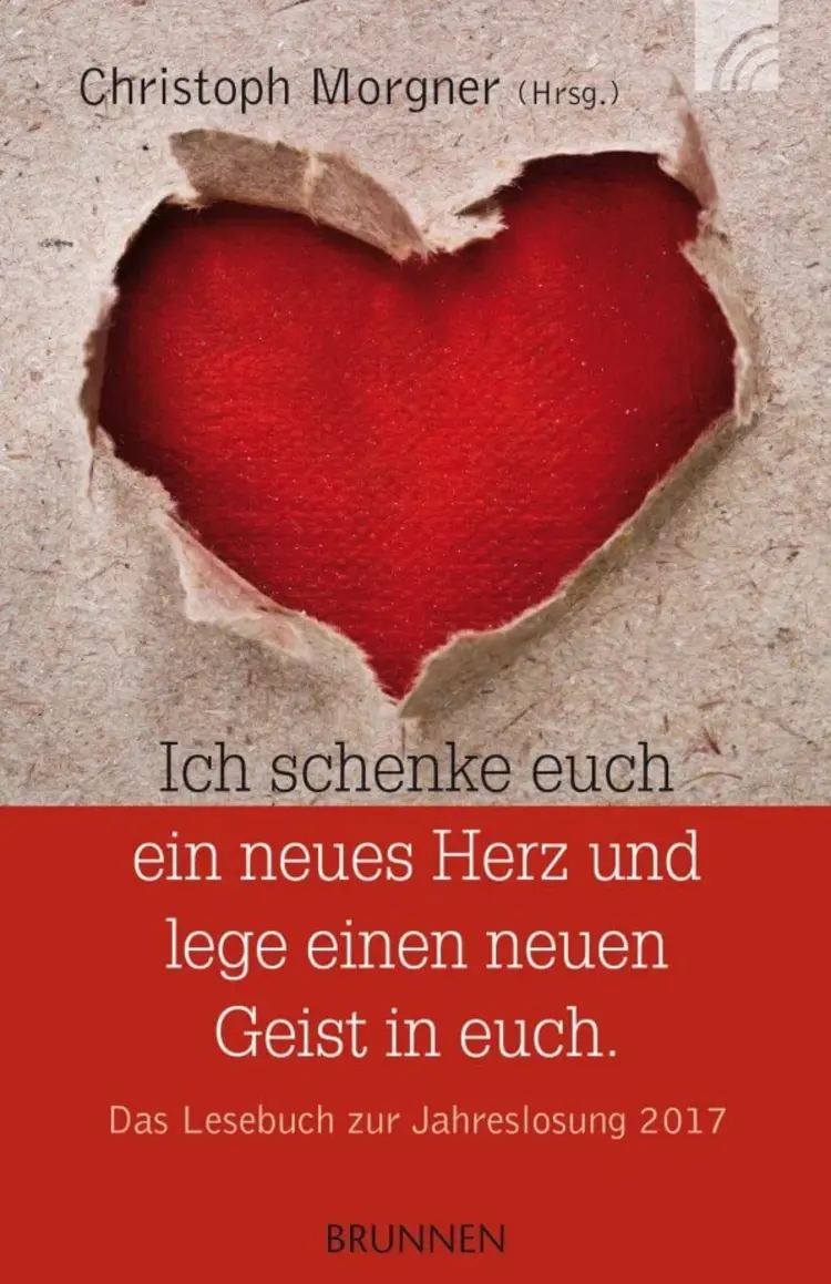 Gedanken zur Jahreslosung 2017 herausgegeben vom Brunnen Verlag