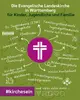 Die Evangelische Landeskirche in Württemberg für Kinder, Jugendliche und Familie