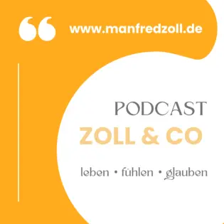 Podcast: Zoll &amp; Co Leben.fühlen.glauben